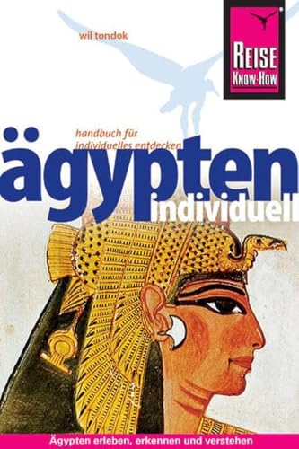 Ägypten individuell: Ägypten erleben, erkennen und verstehen (Reiseführer)