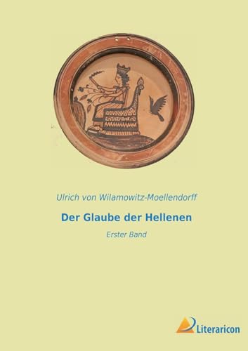 Der Glaube der Hellenen: Erster Band von Literaricon Verlag
