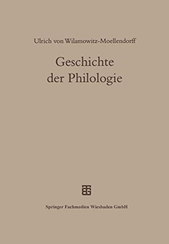 Geschichte der Philologie: Mit einem Nachwort und Register von Albert Henrichs von Vieweg+Teubner Verlag