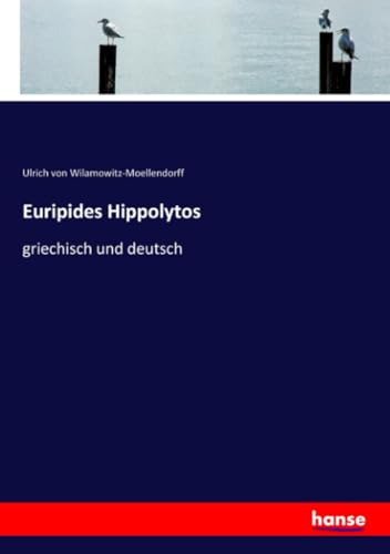Euripides Hippolytos: griechisch und deutsch von hansebooks