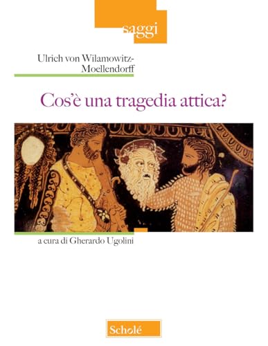 Cos'è una tragedia attica? Nuova ediz. (Saggi) von Scholé