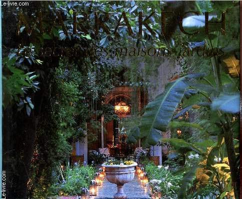 Marrakech: The Secret of Courtyard Houses: Dans Le Secret De Ses Maisons-Jardins von ACR