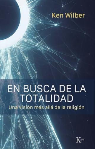 En busca de la totalidad: Una visión más allá de la religión (Sabiduría perenne) von Editorial Kairós SA