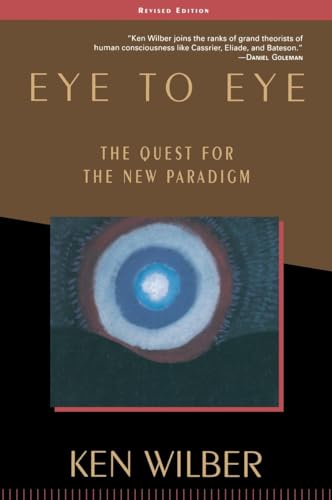 Eye to Eye: The Quest for the New Paradigm