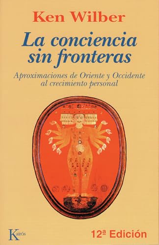 La conciencia sin fronteras : aproximaciones de Oriente y Occidente al crecimiento personal (Sabiduría Perenne)