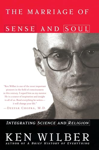 The Marriage of Sense and Soul: Integrating Science and Religion