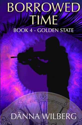 Borrowed time Book 4 - Golden State: Book 4 - Golden State von Ramirez & Clark Publishers LLC