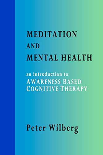 Meditation and Mental Health: an introduction to Awareness Based Cognitive Therapy von New Gnosis Publications