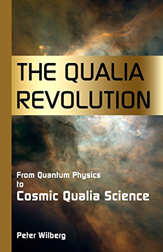 The Qualia Revolution: From Quantum Physics To Cosmic Qualia Science - 2Nd Edition von New Gnosis Publications
