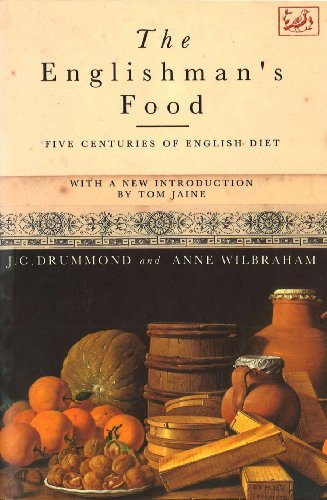The Englishman's Food: Five Centuries of English Diet
