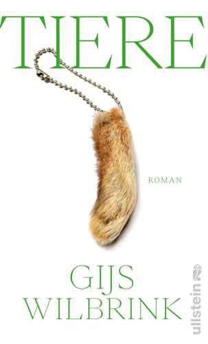 Tiere: Roman | Ein gewaltiger Roman über die Flucht vor der eigenen Herkunft und die Umschreibung der Geschichte von Ullstein Hardcover