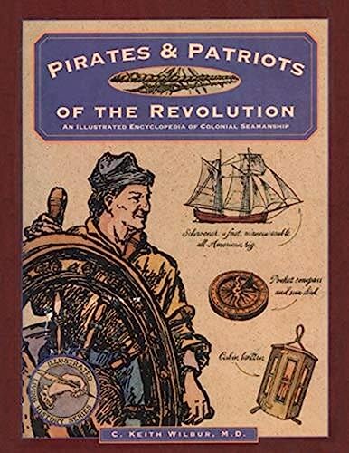 Pirates & Patriots of the Revolution (The Illustrated Living History)