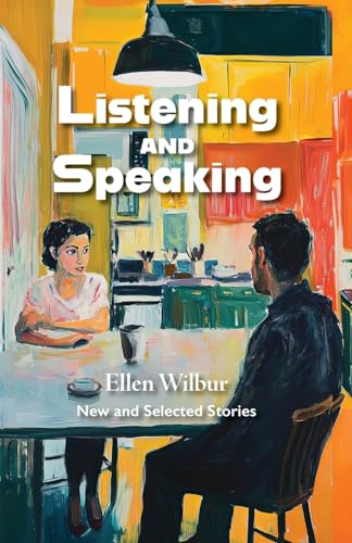 Listening And Speaking: New And Selected Stories von Pierian Springs Press