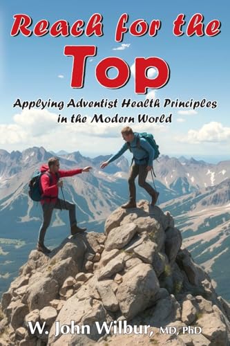 Reach for the Top: Applying Adventist Health Principles in the Modern World von TEACH Services, Inc.