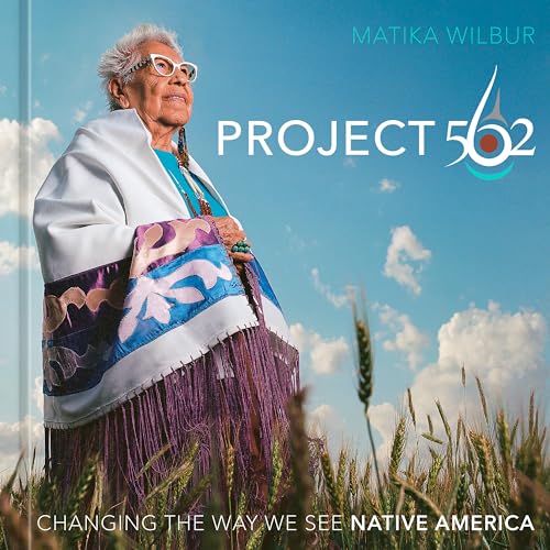 Project 562: Changing the Way We See Native America von Ten Speed Press