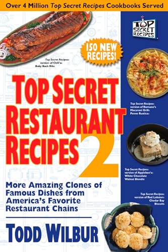 Top Secret Restaurant Recipes 2: More Amazing Clones of Famous Dishes from America's Favorite Restaurant Chains: More Amazing Clones of Famous Dishes ... Favorite Restaurant Chains: A Cookbook von Penguin