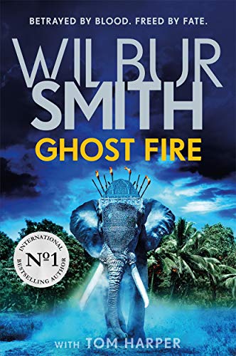 Ghost Fire: The Courtney series continues in this bestselling novel from the master of adventure, Wilbur Smith (De Courtney-serie) von Bonnier