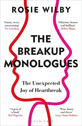 The Breakup Monologues: The Unexpected Joy of Heartbreak von Green Tree