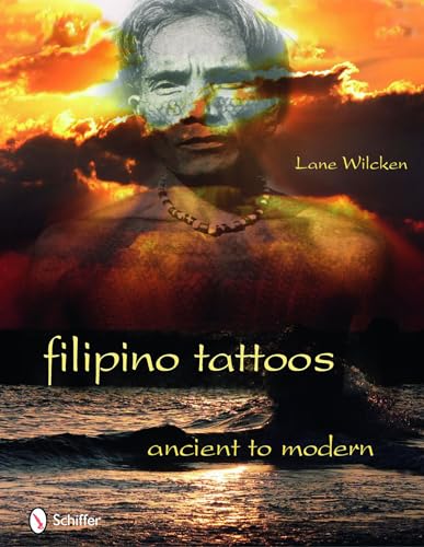 Filipino Tattoos: Ancient to Modern von Schiffer Publishing