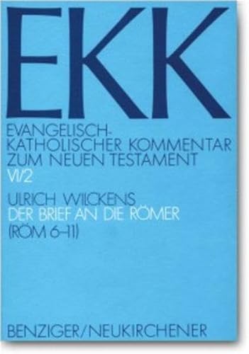 Evangelisch-Katholischer Kommentar zum Neuen Testament, EKK, Bd.6/2, Der Brief an die Römer: Röm 6-11 von Benziger