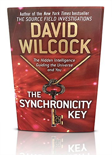 The Synchronicity Key: The Hidden Intelligence Guiding the Universe and You
