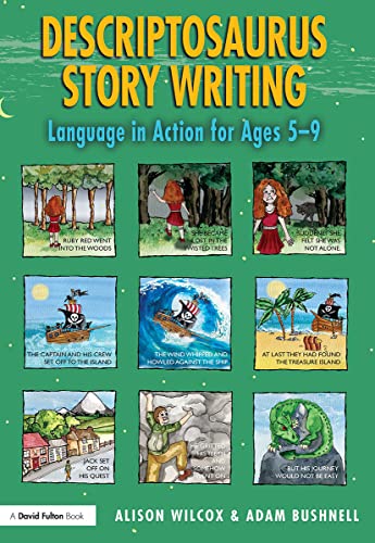 Descriptosaurus Story Writing: Language in Action for Ages 5–9 von Routledge