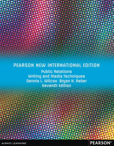 Public Relations Writing and Media Techniques: Pearson New International Edition