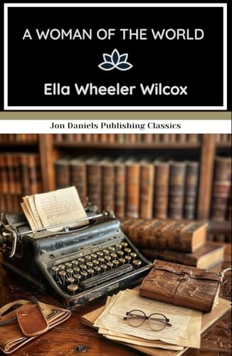 A Woman of the World: Empowering words from a literary trailblazer von Independently published