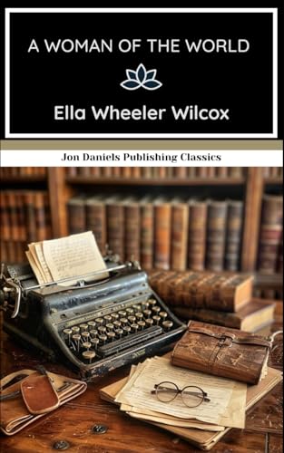 A Woman of the World: Empowering words from a literary trailblazer von Independently published