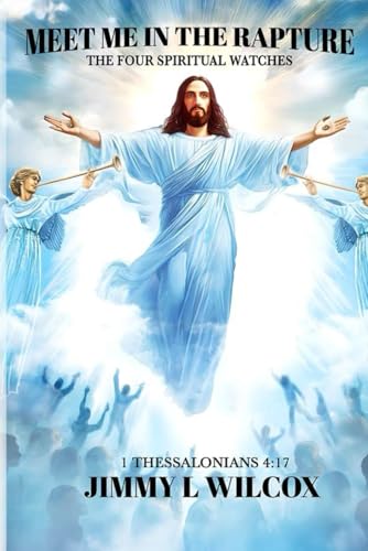Meet Me In The Rapture: The Four Spiritual Watches von Independently published
