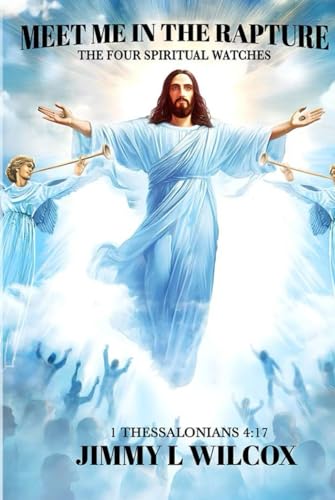 Meet Me In The Rapture: The Four Spiritual Watches von Independently published