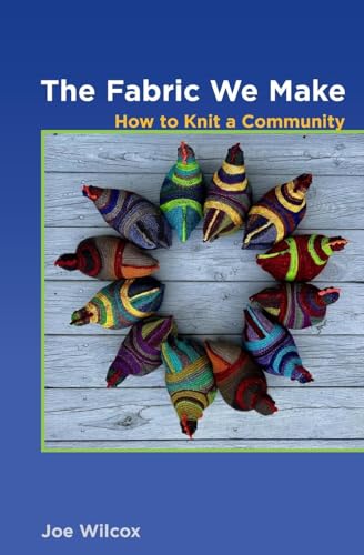 The Fabric We Make: How to Knit a Community von Paperback