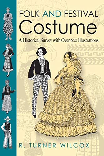 Folk and Festival Costume: A Historical Survey With over 600 Illustrations (Folk and Festival Costume of the World) von Dover Publications