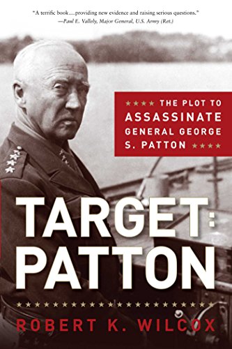 Target Patton: The Plot to Assassinate General George S. Patton