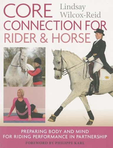 Core Connection for Rider & Horse: Preparing Body and Mind for Riding Performance in Partnership von Ja Allen