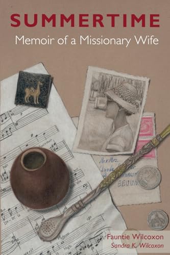 Summertime: Memoir of a Missionary Wife Summertime: Memoir of a Missionary Wife von Wheatmark