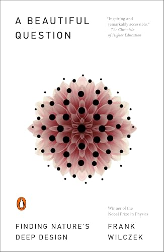 A Beautiful Question: Finding Nature's Deep Design von Penguin Books