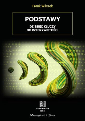 Podstawy: Dziesięć kluczy do rzeczywistości