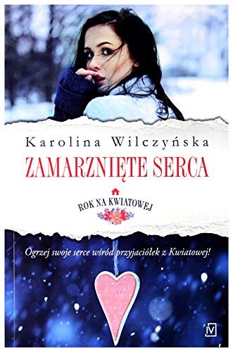 Rok na Kwiatowej. Tom II. Zamarzniete serca von Czwarta Strona