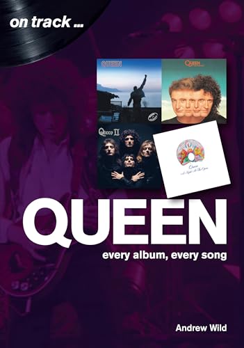 Queen: Every Album, Every Song (On Track)