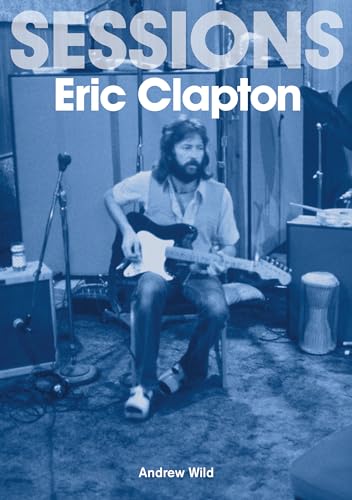 Sessions: Eric Clapton