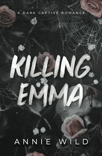 Killing Emma: A Dark Captive Romance (Unhinged Hitmen)