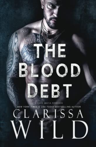The Blood Debt (A Dark Romance) (Debts & Vengeance, Band 2)