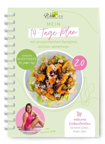 Mein 14-Tage-Plan 2.0: mit neuen proteinreichen Rezepten leichter abnehmen | beschreibbarer Planer inklusive Einkaufslisten von C. T. Wild Verlag