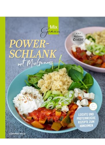 POWERSCHLANK mit MixGenuss: Leichte und proteinreiche Rezepte zum Abnehmen von C. T. Wild Verlag