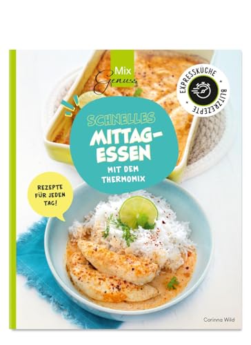 Schnelles Mittagessen mit dem Thermomix: Rezepte für jeden Tag!