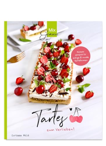 Tartes zum Verlieben!: Süße Rezepte für den Thermomix