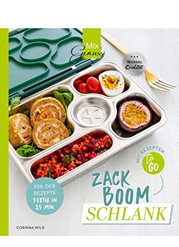 ZACK BOOM SCHLANK: Schnelle und leichte Gerichte - mit und ohne Thermomix von C. T. Wild Verlag