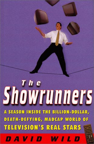 The Showrunners: A Season Inside the Billion-Dollar, Death-Defying, Madcap World of Television's Real Stars