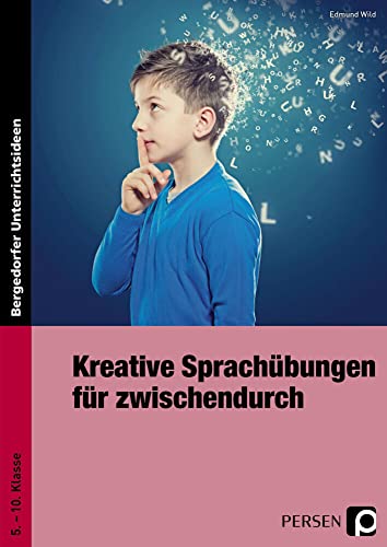 Kreative Sprachübungen für zwischendurch: (5. bis 10. Klasse) von PERSEN VERLAG IN DER AAP LEHRERWELT